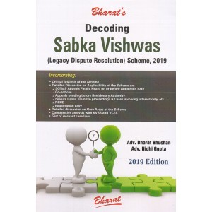 Bharat's Decoding Sabka Vishwas (Legacy Dispute Resolution) Scheme, 2019 [SVLDRS] by Adv. Bharat Bhushan, Adv. Nidhi Gupta